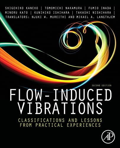 9780081013182: Flow-Induced Vibrations: Classifications and Lessons from Practical Experiences