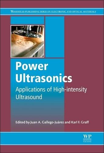 9780081013496: Power Ultrasonics: Applications of High-Intensity Ultrasound (Woodhead Publishing Series in Electronic and Optical Materials)