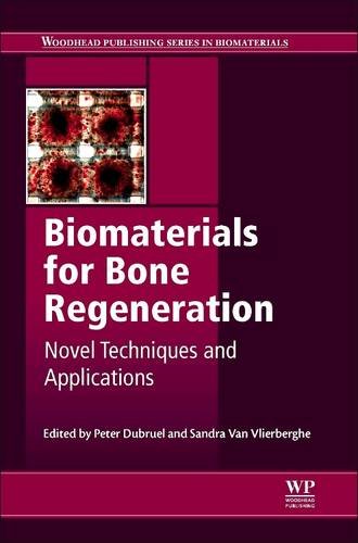 9780081013618: Biomaterials for Bone Regeneration: Novel Techniques and Applications (Woodhead Publishing Series in Biomaterials)