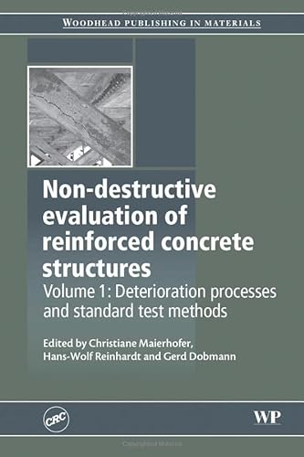 9780081014639: Non-Destructive Evaluation of Reinforced Concrete Structures: Deterioration Processes and Standard Test Methods (Woodhead Publishing Series in Civil and Structural Engineering)