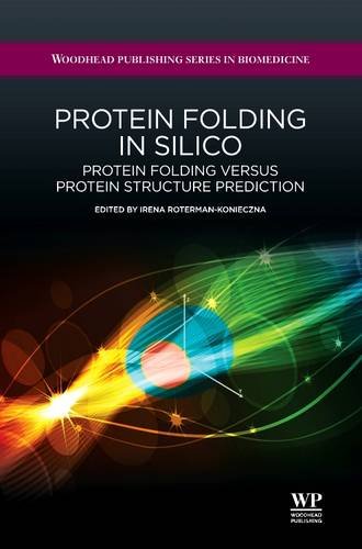 9780081016718: Protein Folding in Silico: Protein Folding Versus Protein Structure Prediction (Woodhead Publishing Series in Biomedicine)