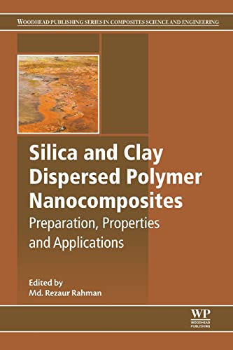 Imagen de archivo de Silica and Clay Dispersed Polymer Nanocomposites: Preparation, Properties and Applications (Woodhead Publishing Series in Composites Science and Engineering) a la venta por Brook Bookstore On Demand
