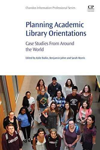Stock image for Planning Academic Library Orientations: Case Studies from Around the World for sale by HPB-Red