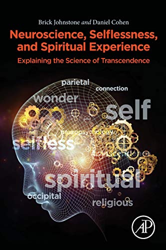 Stock image for Neuroscience, Selflessness, and Spiritual Experience: Explaining the Science of Transcendence for sale by Chiron Media