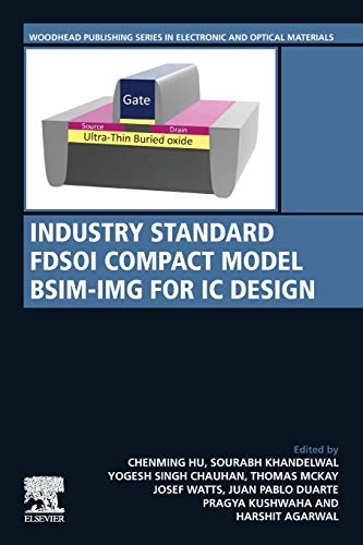 Stock image for Industry Standard FDSOI Compact Model BSIM-IMG for IC Design (Woodhead Publishing Series in Electronic and Optical Materials) for sale by Books Unplugged