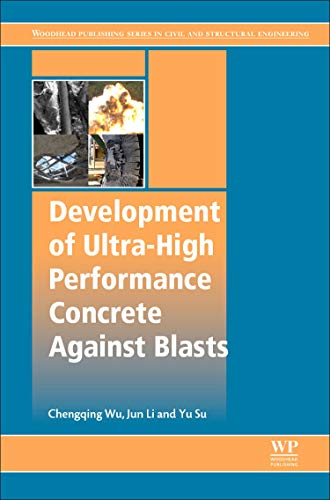 Stock image for Development of Ultra-High Performance Concrete against Blasts: From Materials to Structures (Woodhead Publishing Series in Civil and Structural Engineering) for sale by Revaluation Books