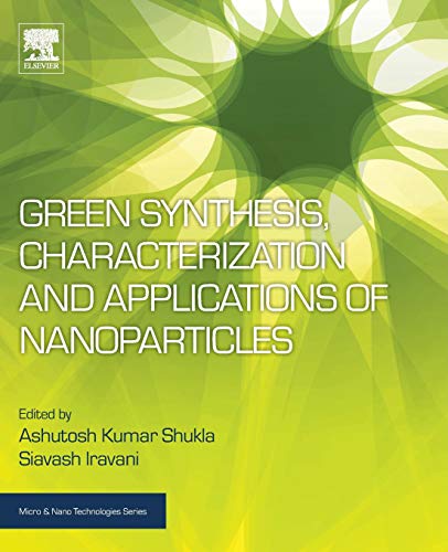 9780081025796: Green Synthesis, Characterization and Applications of Nanoparticles (Micro & Nano Technologies)