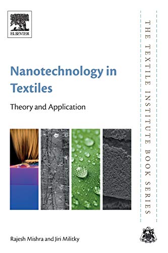 Imagen de archivo de Nanotechnology in Textiles: Theory and Application (The Textile Institute Book Series) a la venta por Brook Bookstore On Demand