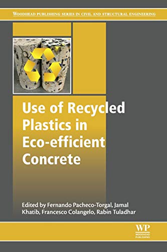 Beispielbild fr Use of Recycled Plastics in Eco-efficient Concrete (Woodhead Publishing Series in Civil and Structural Engineering) zum Verkauf von Brook Bookstore On Demand