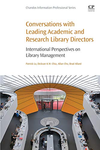 Beispielbild fr Conversations With Leading Academic and Research Library Directors: International Perspectives on Library Management zum Verkauf von Revaluation Books