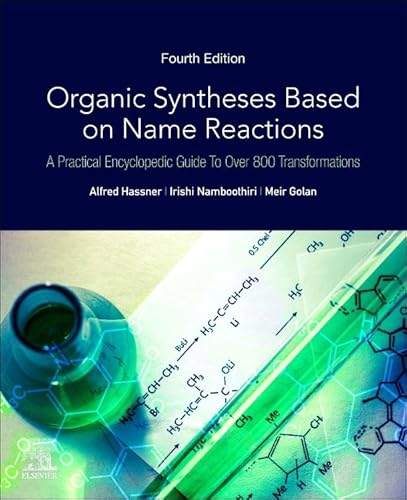 Stock image for Organic Syntheses Based on Name Reactions: A Practical Encyclopedic Guide to Over 800 Transformations for sale by PhinsPlace