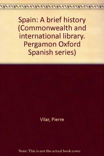 9780081034415: Spain: A brief history (Commonwealth and international library. Pergamon Oxford Spanish series)