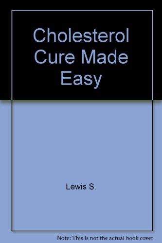 Cholesterol Cure Made Easy (9780081190180) by Lewis, S.