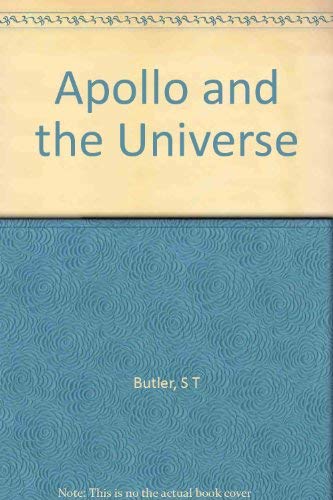 Stock image for Apollo and the Universe: Selected Lectures on the U.S. Manned Space Flight Program and Selected Fields of Modern Physics and Cosmology for sale by Bear Bookshop, John Greenberg