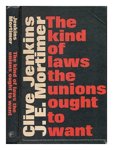 Stock image for The Kinds of Law the Unions Ought to Want for sale by Better World Books