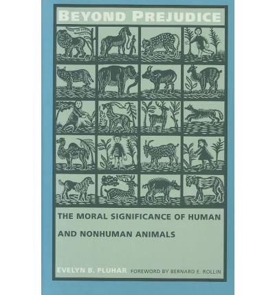 9780082231646: Beyond Prejudice: The Moral Significance of Human and Nonhuman Animals