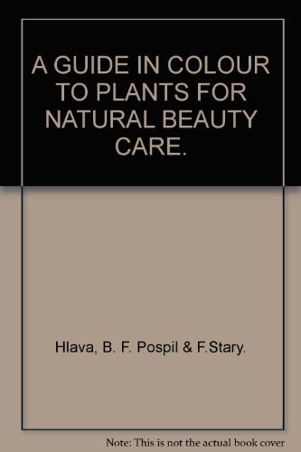 9780086178114: A guide in colour to plants for natural beauty care