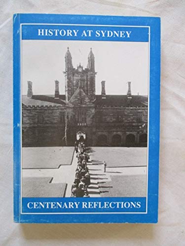 9780086758637: History at Sydney, 1891-1991: Centenary reflections (Sydney studies in history)