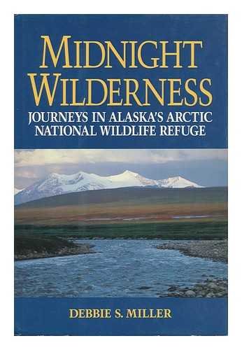 Stock image for Midnight Wilderness: Journeys in Alaska's Arctic National Wildlife Refuge for sale by Crotchety Rancher's Books