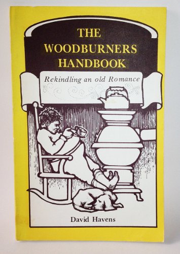 Beispielbild fr Woodburner's Handbook, The: Rekindling an old Romance zum Verkauf von Monroe Street Books