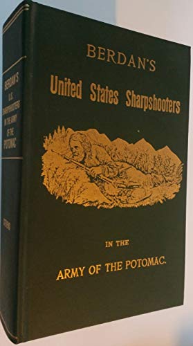 9780089290073: BERDAN'S UNITED STATES SHARPSHOOTERS in the Army of the Potomac 1861-1865