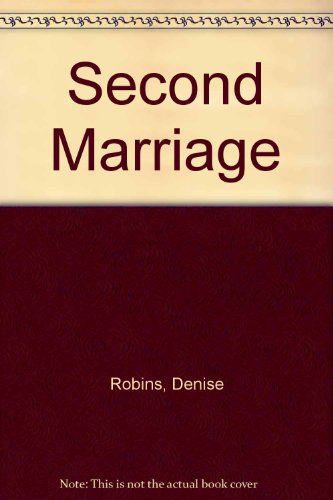 Second Marriage (9780090018505) by Denise Robins