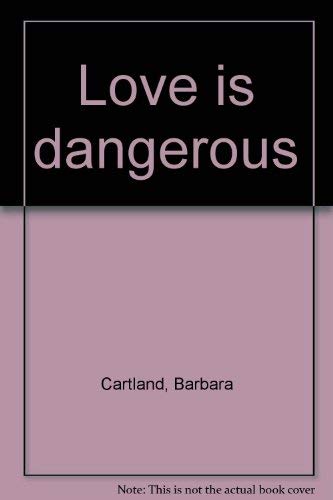 9780090027606: Love is Dangerous