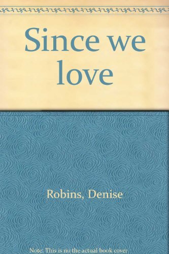 Since We Love (9780090047604) by Denise Robins