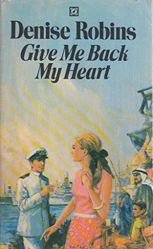 Give me back my heart (9780090052806) by Denise Robins