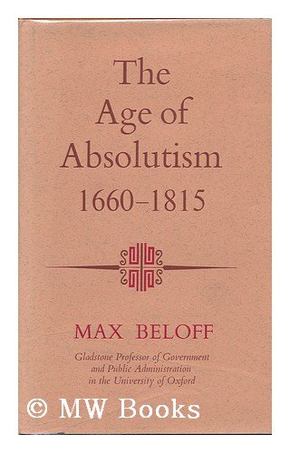 9780090202713: Age of Absolutism, Sixteen Sixty to Eighteen Fifteen