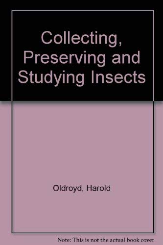 9780090236633: Collecting, Preserving and Studying Insects