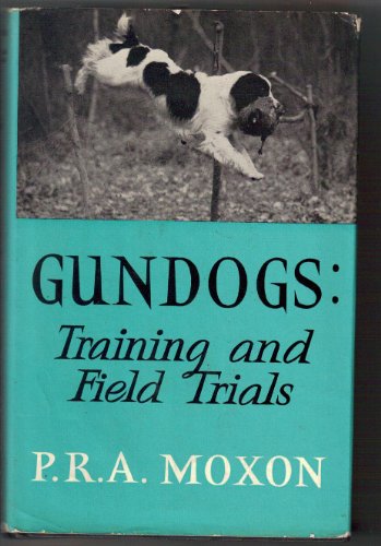 Stock image for Gun Dogs: Training and Field Trials for sale by Reuseabook