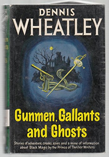 Gunmen, Gallants and Ghosts (9780090297917) by Wheatley, Dennis