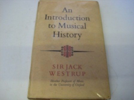 An Introduction to Musical History - Westrup, J.