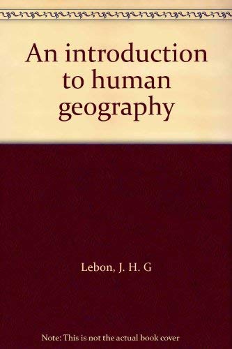 Stock image for An Introduction to Human Geography for sale by Better World Books Ltd