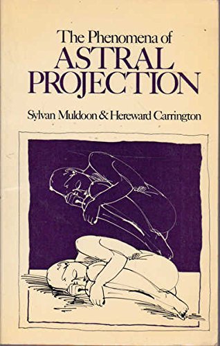 The Phenomena of Astral Projection (9780090383726) by Muldoon, Sylvan Joseph; Hereward Carrington