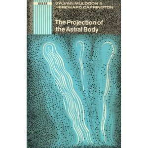 Stock image for The Projection of the Astral Body for sale by Cambridge Rare Books