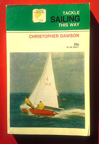 Tackle Sailing This Way (9780090521623) by Christopher Dawson