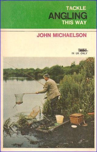 Stock image for TACKLE ANGLING THIS WAY. By John Michaelson. for sale by Coch-y-Bonddu Books Ltd