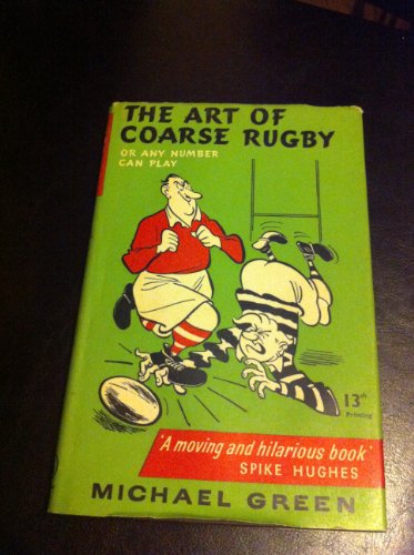Stock image for The Art of Coarse Rugby : Or, Any Number Can Play for sale by Better World Books Ltd