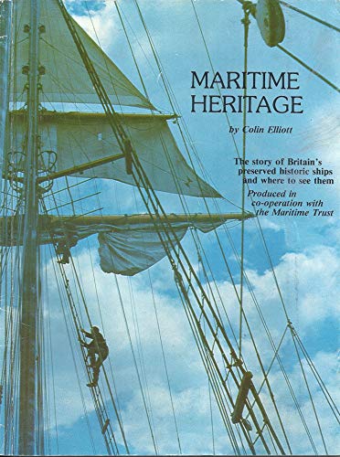 9780090639700: Maritime heritage: The story of Britain's preserved historic ships and where to see them