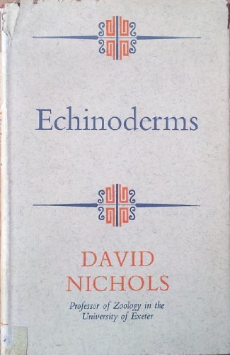 Echinoderms (Hutchinson University Library: Biological sciences) (9780090659937) by Nichols, David