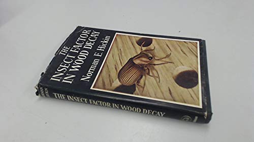 9780090674404: The insect factor in wood decay: An account of wood-boring insects with particular reference to timber indoors ([The Rentokil library])