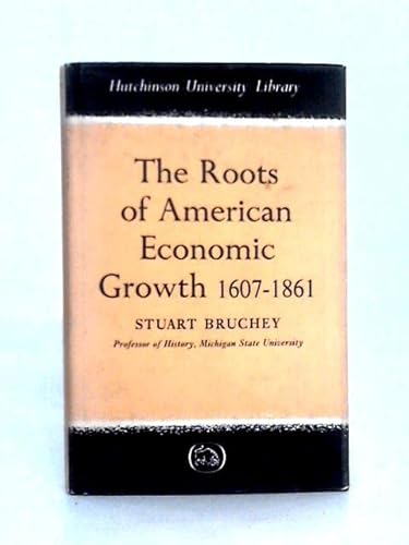 Beispielbild fr The Roots of American Economic Growth 1607-1861 zum Verkauf von Better World Books