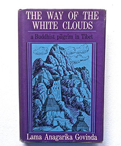 Imagen de archivo de The Way of the White Clouds: a Buddhist pilgrim in Tibet, a la venta por Front Cover Books