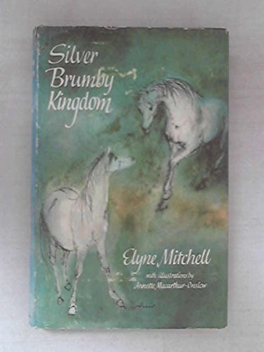 Silver Brumby Kingdom (9780090795604) by Elyne Mitchell