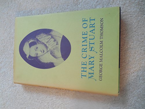 Stock image for The Crime Of Mary Stuart for sale by ThriftBooks-Dallas