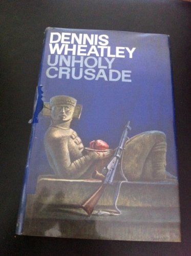UNHOLY CRUSADE (9780090828289) by Wheatley, Dennis