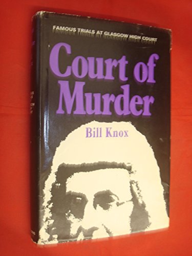 9780090861507: Court Of Murder : Famous Trials At Glasgow High Court