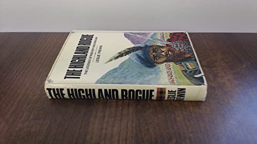 9780090868506: The Highland rogue: The legends of Rob Roy Macgregor